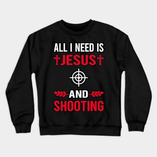 I Need Jesus And Shooting Crewneck Sweatshirt